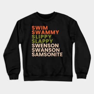 Swim Swammy Slippy Crewneck Sweatshirt